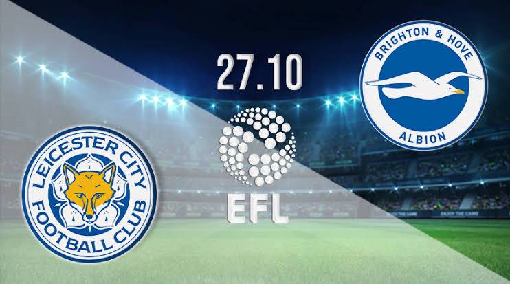 MATCH PREVIEW: LEICESTER VS BRIGHTON EPL 27-10-21